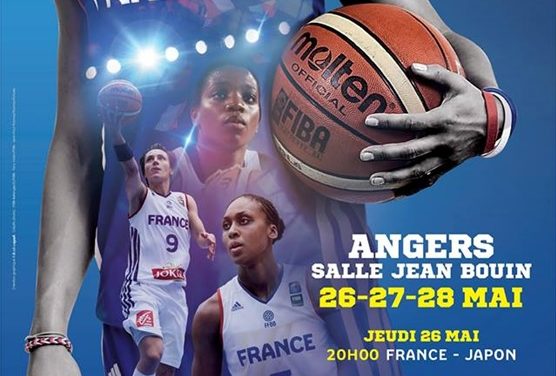 Basket : Tournoi de préparation au TQO (Tournoi Qualificatif Olympique) de l’équipe de France féminine les 26, 27 et 28 mai 2016 à Angers