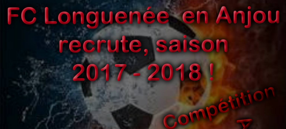 Le club du FC Longuenée en Anjou recrute pour la saison 2017 – 2018 !