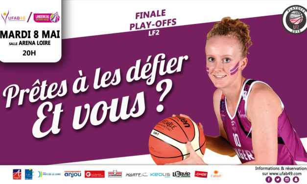 LF2 (finale de play-offs) : L’UFAB 49 reçoit Landerneau avec pour objectif la validation de la montée en Ligue Féminine.
