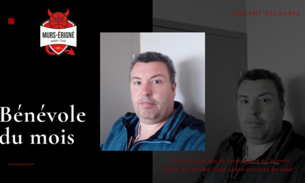 Mûrs-Érigné Basket Club : Le bénévole du mois de janvier avec Vincent DELAHAYE !