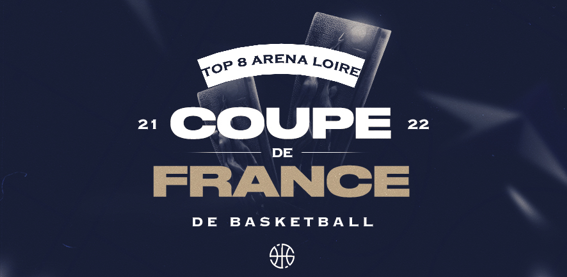 Le programme du Top 8 Arena Loire de la Coupe de France FFBB est connu !